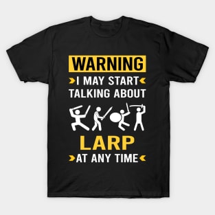 Warning Larp Larping RPG Roleplay Roleplaying Role Playing T-Shirt